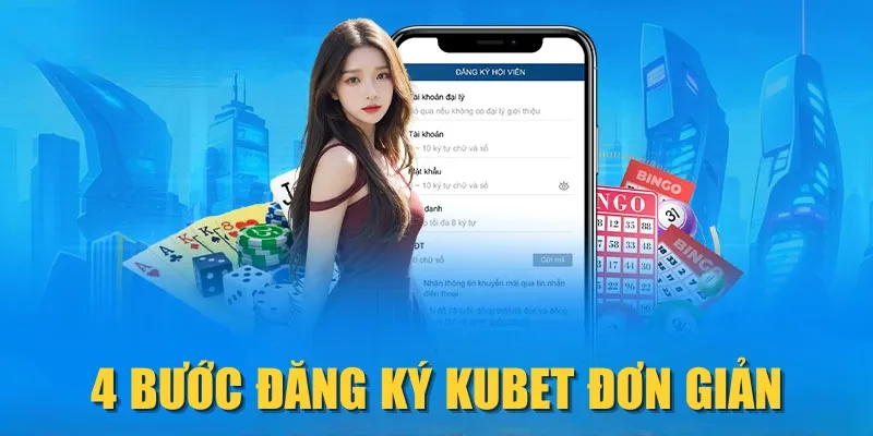 4 bước đăng ký KUBET đơn giản