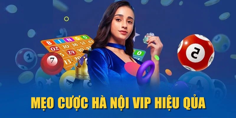 Mẹo cược Hà Nội VIP hiệu quả